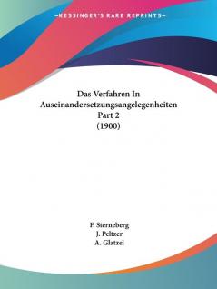 Das Verfahren In Auseinandersetzungsangelegenheiten Part 2 (1900)