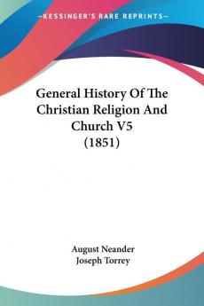 General History Of The Christian Religion And Church V5 (1851)