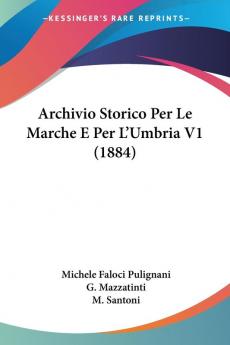 Archivio Storico Per Le Marche E Per L'Umbria V1 (1884)