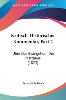 Kritisch-Historischer Kommentar Part 2: Uber Das Evangelium Des Matthaus (1823)