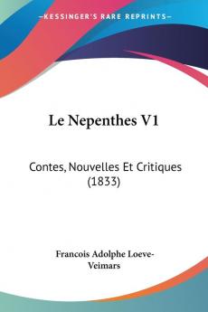 Le Nepenthes V1: Contes Nouvelles Et Critiques (1833)