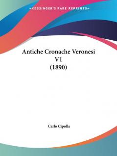 Antiche Cronache Veronesi V1 (1890)