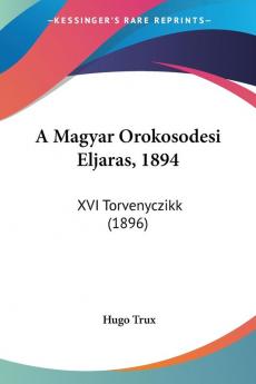 A Magyar Orokosodesi Eljaras 1894: XVI Torvenyczikk (1896)