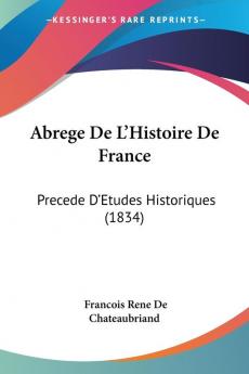 Abrege De L'Histoire De France: Precede D'Etudes Historiques (1834)