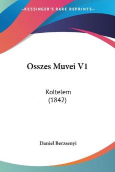 Osszes Muvei V1: Koltelem (1842)