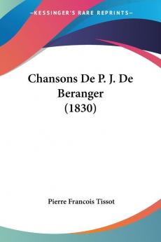 Chansons De P. J. De Beranger (1830)