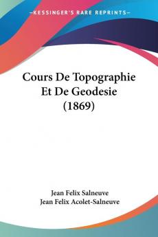 Cours De Topographie Et De Geodesie (1869)