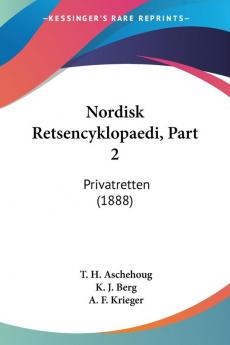 Nordisk Retsencyklopaedi Part 2: Privatretten (1888)