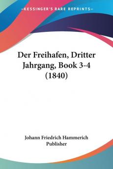 Der Freihafen Dritter Jahrgang Book 3-4 (1840)