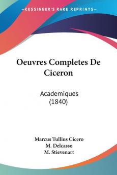 Oeuvres Completes De Ciceron: Academiques (1840)