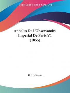 Annales De L'Observatoire Imperial De Paris V1 (1855)