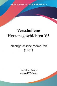 Verschollene Herzensgeschichten V3: Nachgelassene Memoiren (1881)