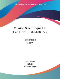 Mission Scientifique Du Cap Horn 1882-1883 V5: Botanique (1889)