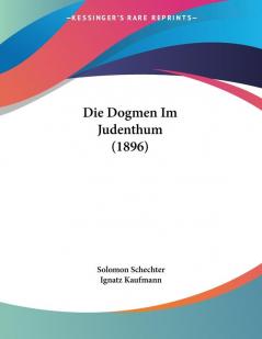 Die Dogmen Im Judenthum (1896)