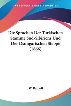 Die Sprachen Der Turkischen Stamme Sud-Sibiriens Und Der Dsungarischen Steppe (1866)