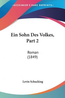 Ein Sohn Des Volkes Part 2: Roman (1849)