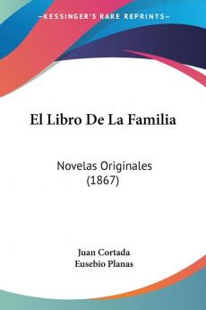 El Libro De La Familia: Novelas Originales (1867)