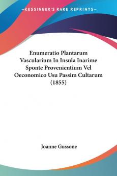 Enumeratio Plantarum Vascularium In Insula Inarime Sponte Provenientium Vel Oeconomico Usu Passim Cultarum (1855)