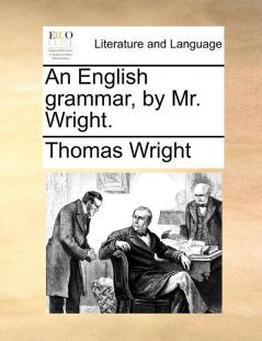 An English grammar by Mr. Wright.