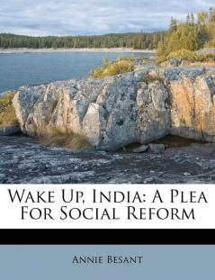 Wake Up India: A Plea for Social Reform