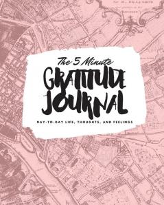 The 5 Minute Gratitude Journal: Day-To-Day Life Thoughts and Feelings (8x10 Softcover Journal): 381 (8x10 Gratitude Journal)