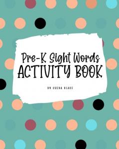 Pre-K Sight Words Tracing Activity Book for Children (8x10 Puzzle Book / Activity Book)