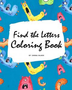 Find the Letters A-Z Coloring Book for Children (8x10 Coloring Book / Activity Book)