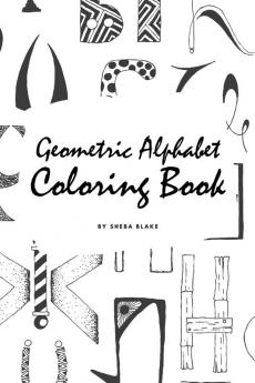 Geometric Alphabet Coloring Book for Children (6x9 Coloring Book / Activity Book)