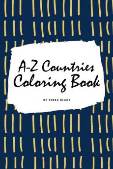 A-Z Countries and Flags Coloring Book for Children (6x9 Coloring Book / Activity Book)