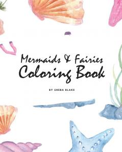 Mermaids and Fairies Coloring Book for Teens and Young Adults (8x10 Coloring Book / Activity Book): 2 (Mermaids and Fairies Coloring Books)