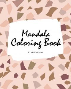 Mandala Coloring Book for Teens and Young Adults (8x10 Coloring Book / Activity Book) (Mandala Coloring Books)