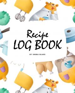 Recipe Log Book (8x10 Softcover Log Book / Tracker / Planner)