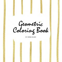 Geometric Patterns Coloring Book for Young Adults and Teens (8.5x8.5 Coloring Book / Activity Book): 3 (Geometric Patterns Coloring Books)