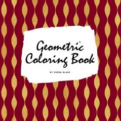 Geometric Patterns Coloring Book for Young Adults and Teens (8.5x8.5 Coloring Book / Activity Book) (Geometric Patterns Coloring Books)