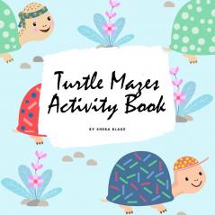 Turtle Mazes Activity Book for Children (8.5x8.5 Puzzle Book / Activity Book)