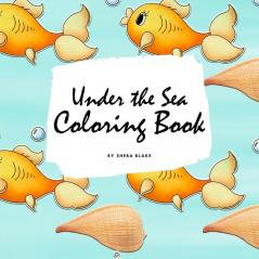 Under the Sea Coloring Book for Children (8.5x8.5 Coloring Book / Activity Book)