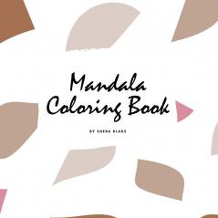 Mandala Coloring Book for Teens and Young Adults (8.5x8.5 Coloring Book / Activity Book): 2 (Mandala Coloring Books)