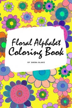 Floral Alphabet Coloring Book for Children (6x9 Coloring Book / Activity Book)