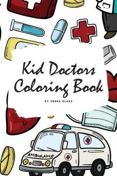 Kid Doctors Coloring Book for Children (6x9 Coloring Book / Activity Book)