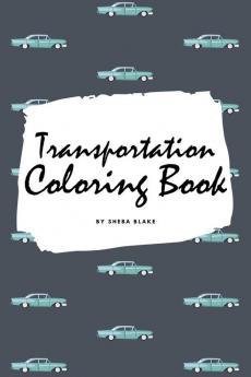 Transportation Coloring Book for Children (6x9 Coloring Book / Activity Book)