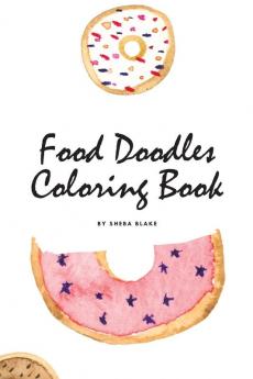 Food Doodles Coloring Book for Children (6x9 Coloring Book / Activity Book)