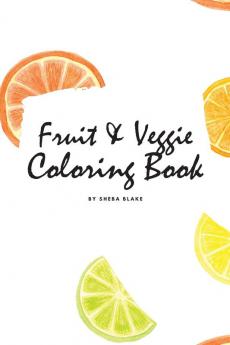 Fruit and Veggie Coloring Book for Children (6x9 Coloring Book / Activity Book)