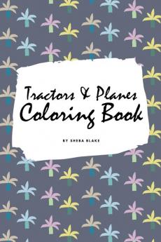 Tractors Planes and Cars Coloring Book for Children (6x9 Coloring Book / Activity Book)