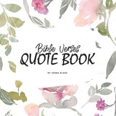 Bible Verses Quote Book on Abundance (ESV) - Inspiring Words in Beautiful Colors (8.5x8.5 Softcover): 1 (Abundance Bible Verses (English Standard Version))