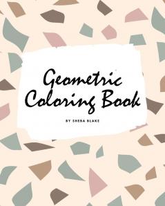 Geometric Patterns Coloring Book for Teens and Young Adults (8x10 Coloring Book / Activity Book): 6 (Geometric Patterns Coloring Books)