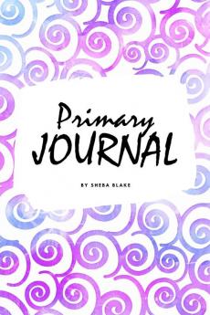 Dream and Draw - Dream Primary Journal for Children - Grades K-2 (6x9 Softcover Primary Journal / Journal for Kids)