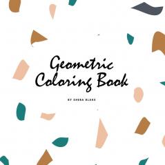 Geometric Patterns Coloring Book for Teens and Young Adults (8.5x8.5 Coloring Book / Activity Book): 7 (Geometric Patterns Coloring Books)