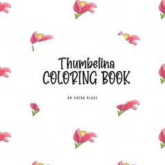 Thumbelina Coloring Book for Children (8.5x8.5 Coloring Book / Activity Book)