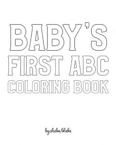 Baby's First ABC Coloring Book for Children - Create Your Own Doodle Cover (8x10 Softcover Personalized Coloring Book / Activity Book)