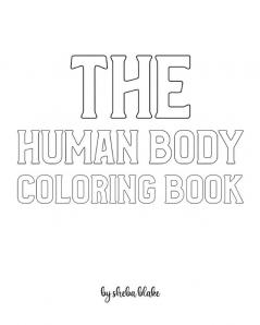 The Human Body Coloring Book for Children - Create Your Own Doodle Cover (8x10 Softcover Personalized Coloring Book / Activity Book)